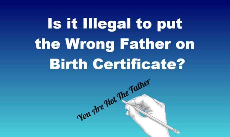Is it Illegal to put the Wrong Father name on a Birth Certificate?